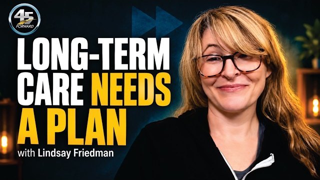 Long-Term Care Planning: Start Before a Family Crisis | 45 Forward